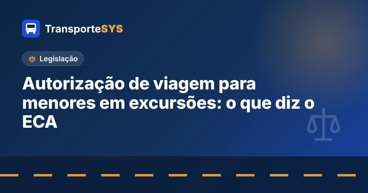 Autorização de viagem para menores em excursões: o que diz o ECA