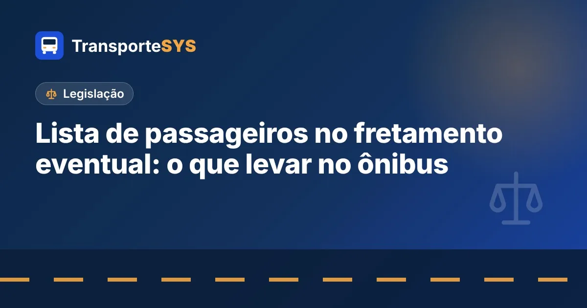 Lista de passageiros no fretamento eventual: o que levar no ônibus